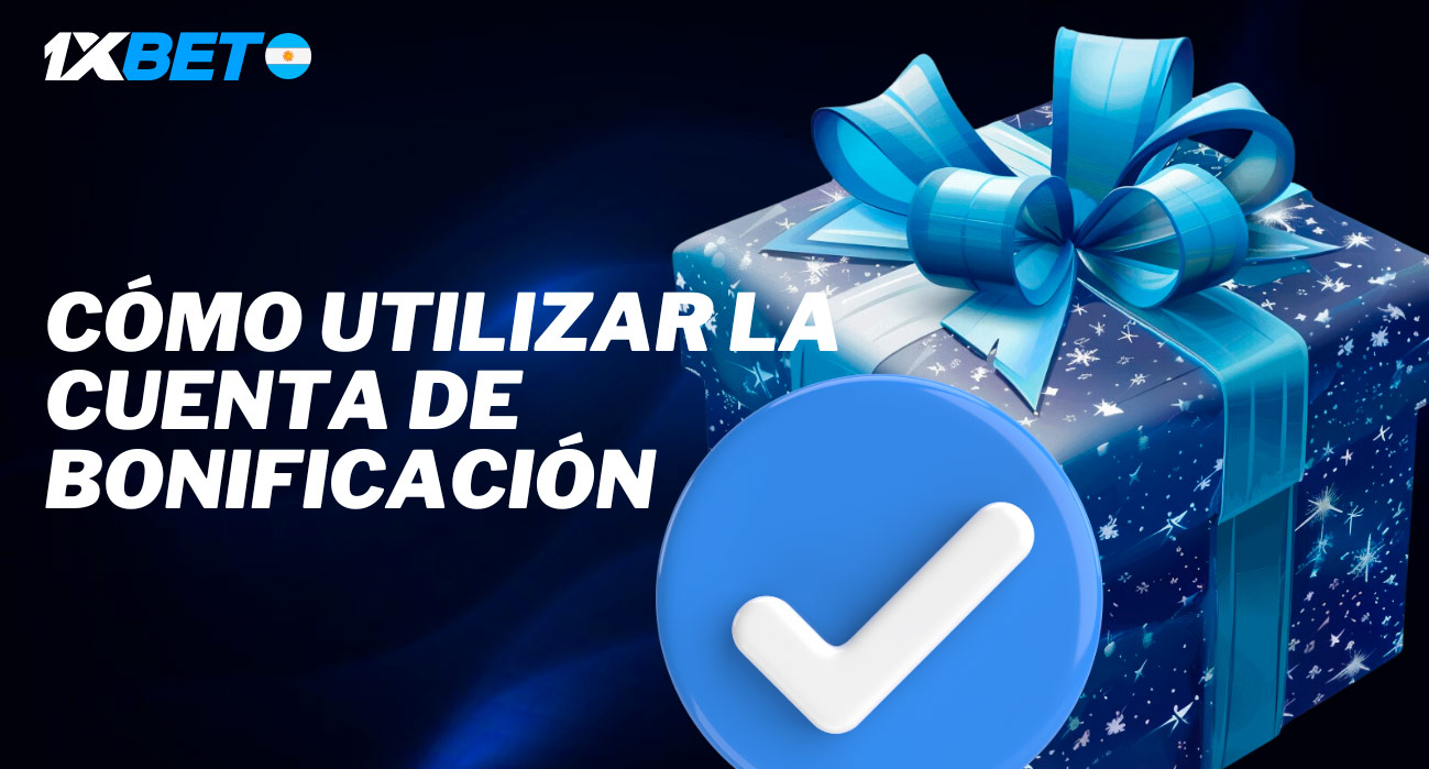 Cuenta de bonificación 1xBet: cómo registrarse y obtener beneficios en Argentina